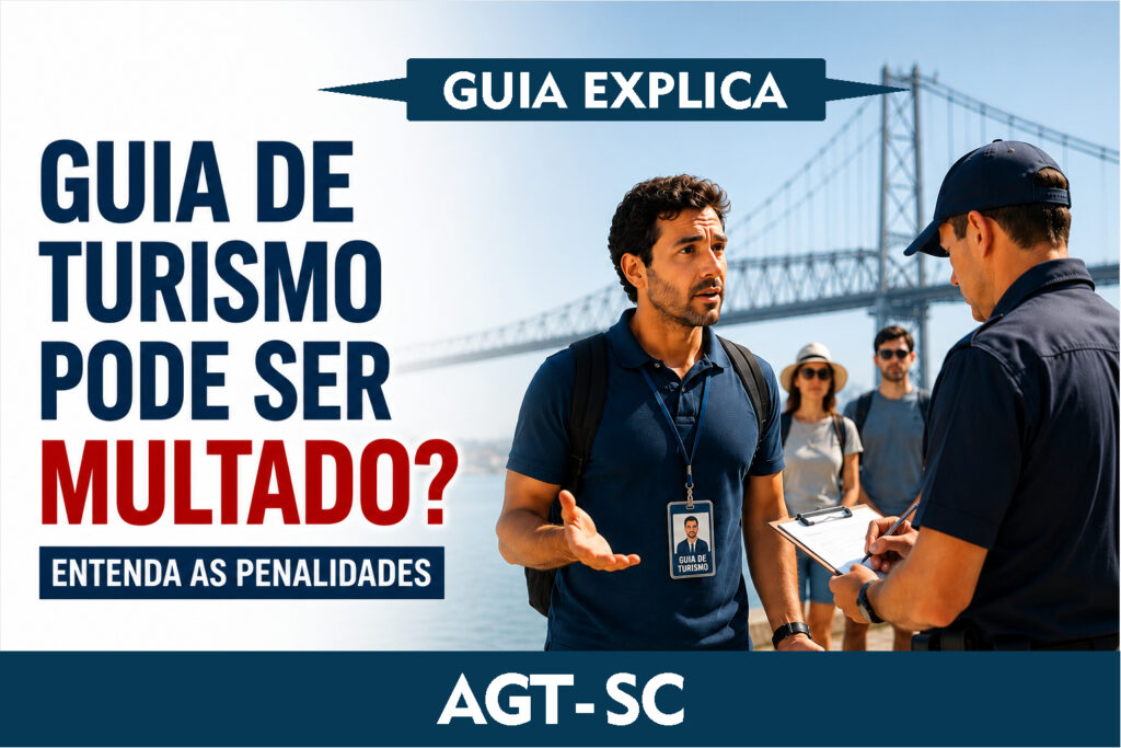 GUIA DE TURISMO PODE SER MULTADO? ENTENDA AS PENALIDADES