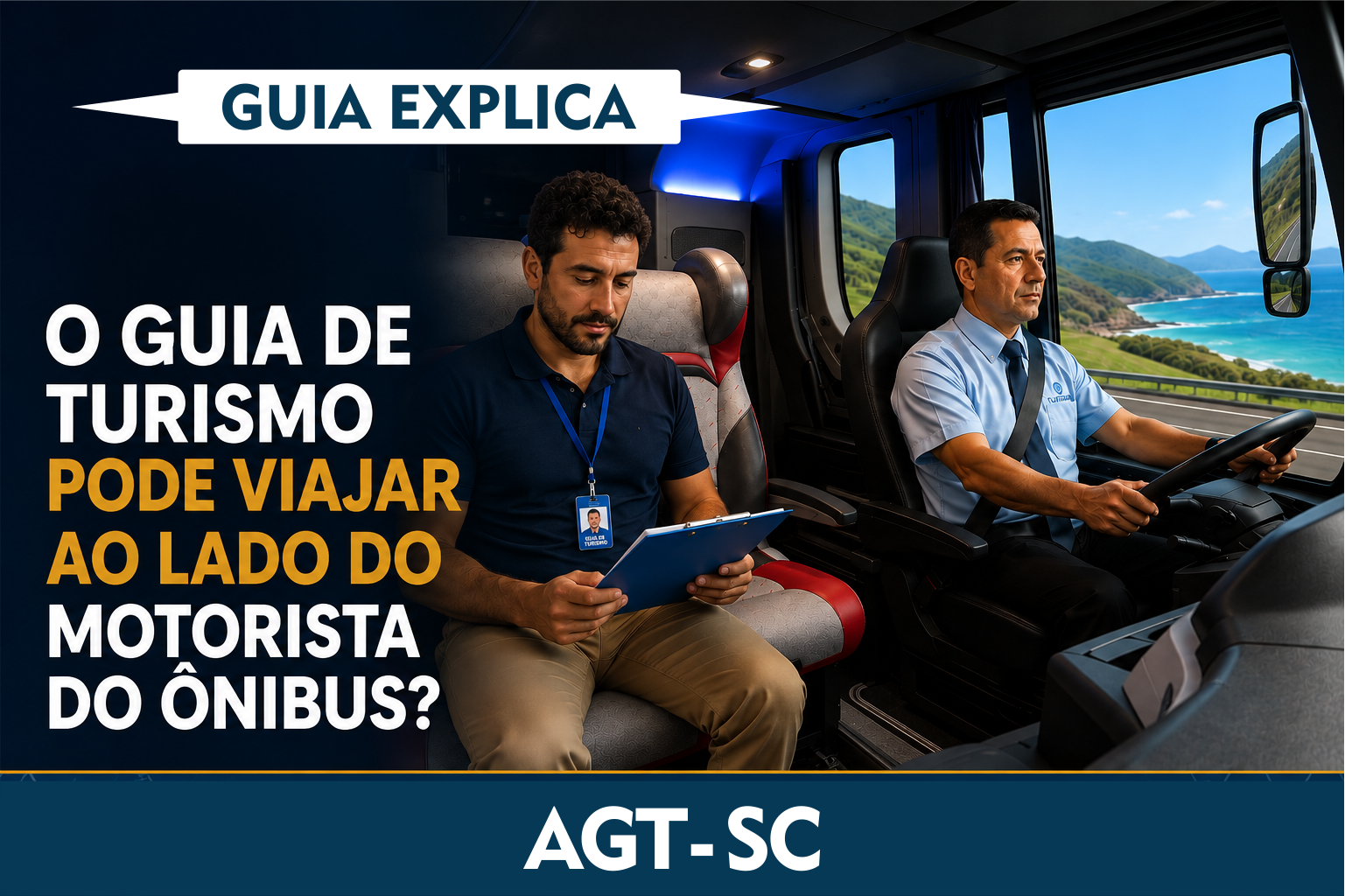 O GUIA DE TURISMO PODE VIAJAR AO LADO DO MOTORISTA DO ÔNIBUS?